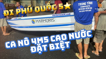 TRUNG TÍNH COMPOSITE GIAO CA NÔ ĐẾN MARMORIS YACHTING PHÚ QUỐC LUXURY | UY TÍN CHẤT LƯỢNG 100% 