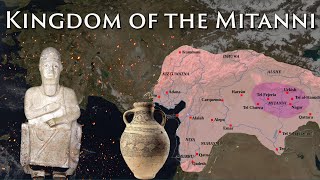 The Kingdom of the Mitanni ~ A Bronze Age Empire