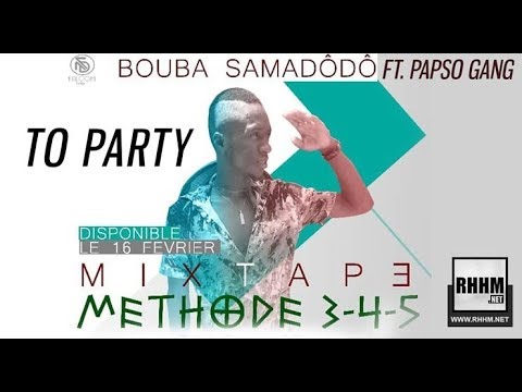 3. BOUBA SAMADÔDÔ Ft. PAPSO GANG - TO PARTY