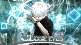 Tokyo Ghoul 'Kaneki' - Close Eyes [Edit/AMV] (ib@CloudEdit ) Alight Motion Quick!.