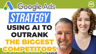 Google Ads Strategy Using AI To Outrank The Biggest Competitors