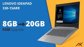 Lenovo Ideapad 330-15 ARR U : RAM upgrade - 8GB to 20GB