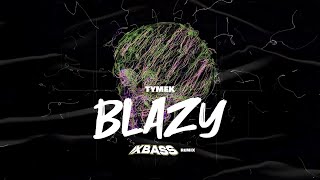 Video thumbnail of "Tymek - Blazy (XBASS Remix)"