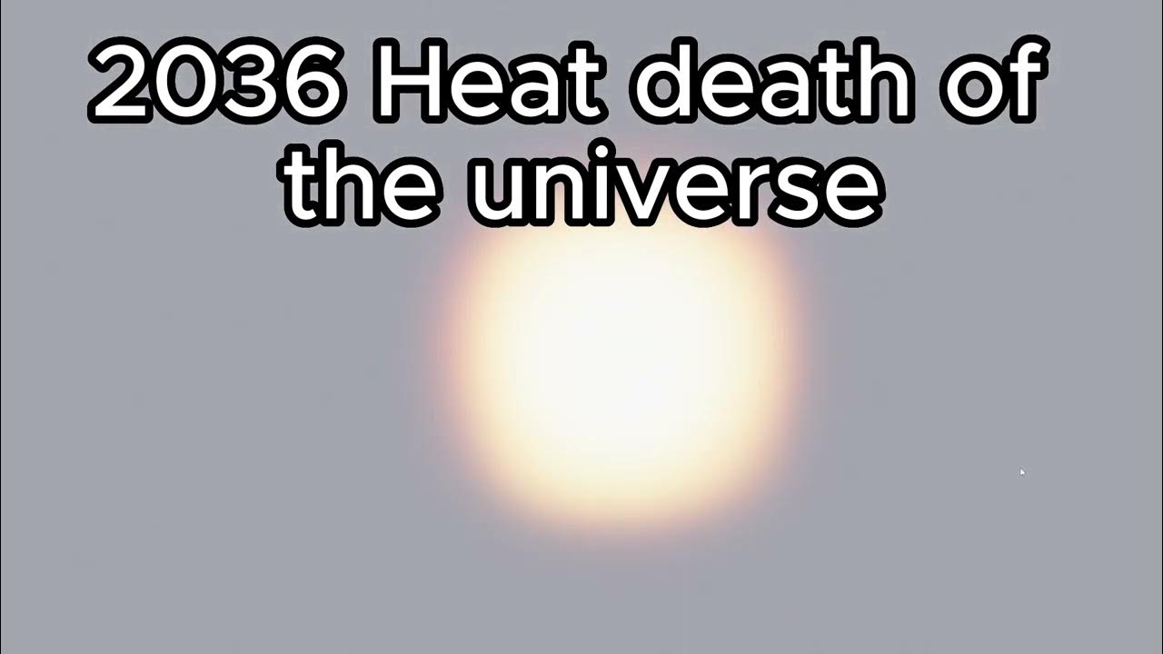August 12 2036 Heat Death Of The Universe YouTube august-12-2036-heat-death-of-the-universe-youtube