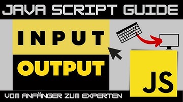 INput und OUTput in JavaScript mit write, alert, console, prompt & DOM  Guide - Anfänger Tutorial