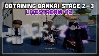 ROBLOX | Type://Soul Stage 2 SR Stream (Road To Bankai SR) *LF Help*