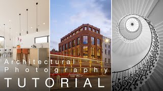 The definitive Architectural Photography TUTORIAL