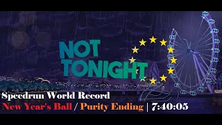 Not Tonight  Speedrun World Record  New Years Ball Ending  Purity Ending  74005