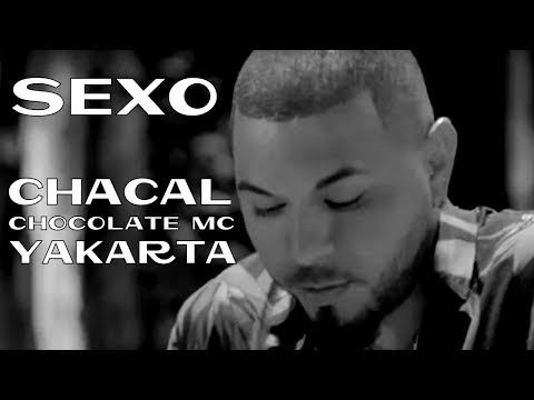 CHACAL ❌ CHOCOLATE MC ❌ YAKARTA ❌ DJ UNIC ► SEXO