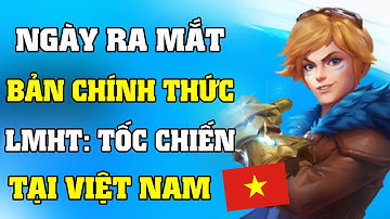 Liên Minh Tốc Chiến || Ngày phát hành bản chính thức Việt Nam (Sever riêng, Mùa 1 + thưởng xếp hạng)