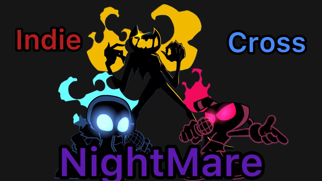 【#fnf 】Indie Cross Mod NightMare
