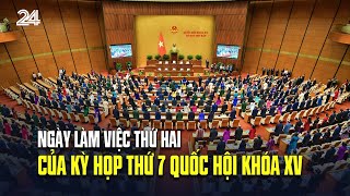 Ngày làm việc thứ hai của kỳ họp thứ 7 Quốc hội khóa XV | VTV24