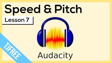 Audacity Lesson 7 - Speed, Pitch, & Tempo Effects