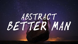 Abstract - Better Man (Prod. by Cryo Music)