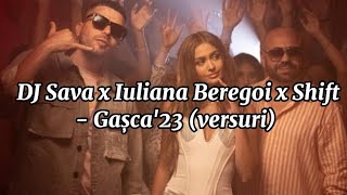 DJ Sava x Iuliana Beregoi x Shift - Gașca'23 (versuri)