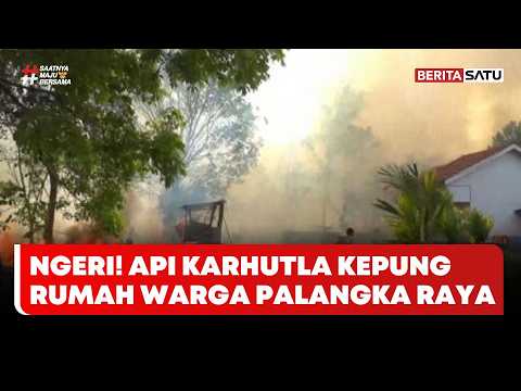 Api Karhutla Dekati Rumah Warga di Palangka Raya #BeritasatuMalam