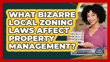 What Bizarre Local Zoning Laws Affect Property Management? - Mastering Property Management