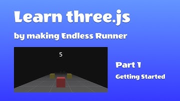 Endless Runner P1 - three.js - Getting Started