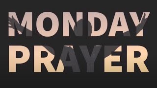 Monday Prayer - 5/01/2023