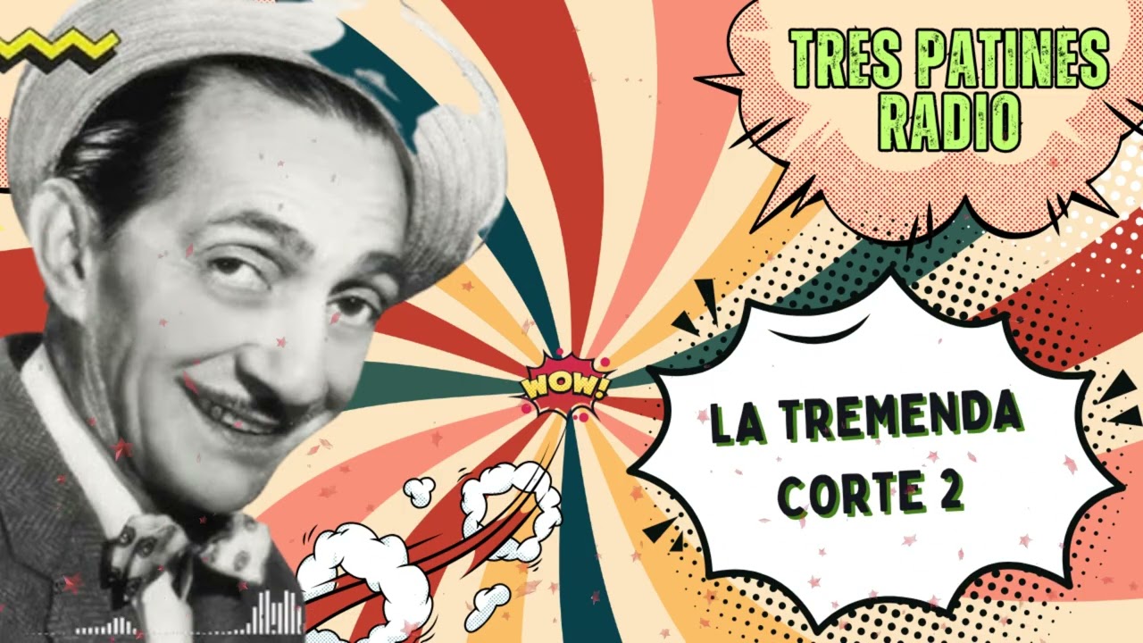 TRES PATINES FANS 2025 || LA TREMENDA CORTE - RADIO - EPISODIOS S/T