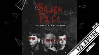 Bajen Pa’ Ca - Bryant Myers Ft. Noriel Y Anuel AA (Prod. Santana The Golden Boy)