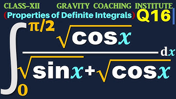Q16 | Integral 0 to pi/2 root cos x / root sin x + cos x dx | 0 to pi/2 root over cos x / root over