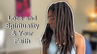 Locs And Spirituality | Power Of Your Locs