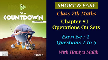 Operations on Sets II Exercise #1 II Question 1 to 5 II Oxford New Countdown 2nd Edition II Class 7