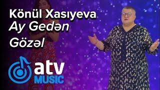 Könül Xasıyeva - Ay Gedən Gözəl  (Günün Sədası) Resimi