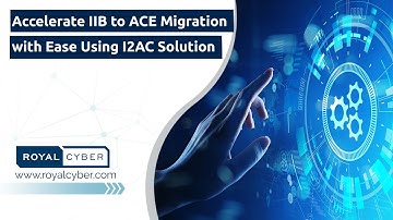 Accelerate IIB to ACE Migration with Ease Using I2AC Solution