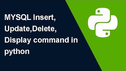 MySQL (Insert, Update, Delete, Display) Command in python. Database connectivity. Python with Mysql