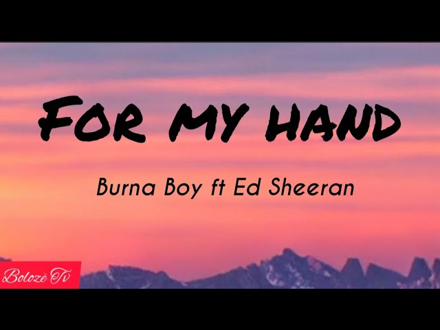 Burna Boy ft Ed Sheeran- For my hand (lyrics e 🇭🇹 tradiksyon kreyol 🇭🇹) #lyrics #burnaboy #edsheeran class=