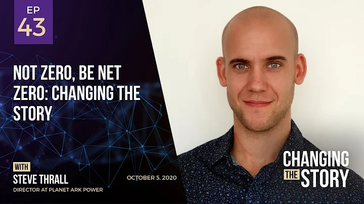 Not Zero, Be Net Zero: Changing the Story with Ste...