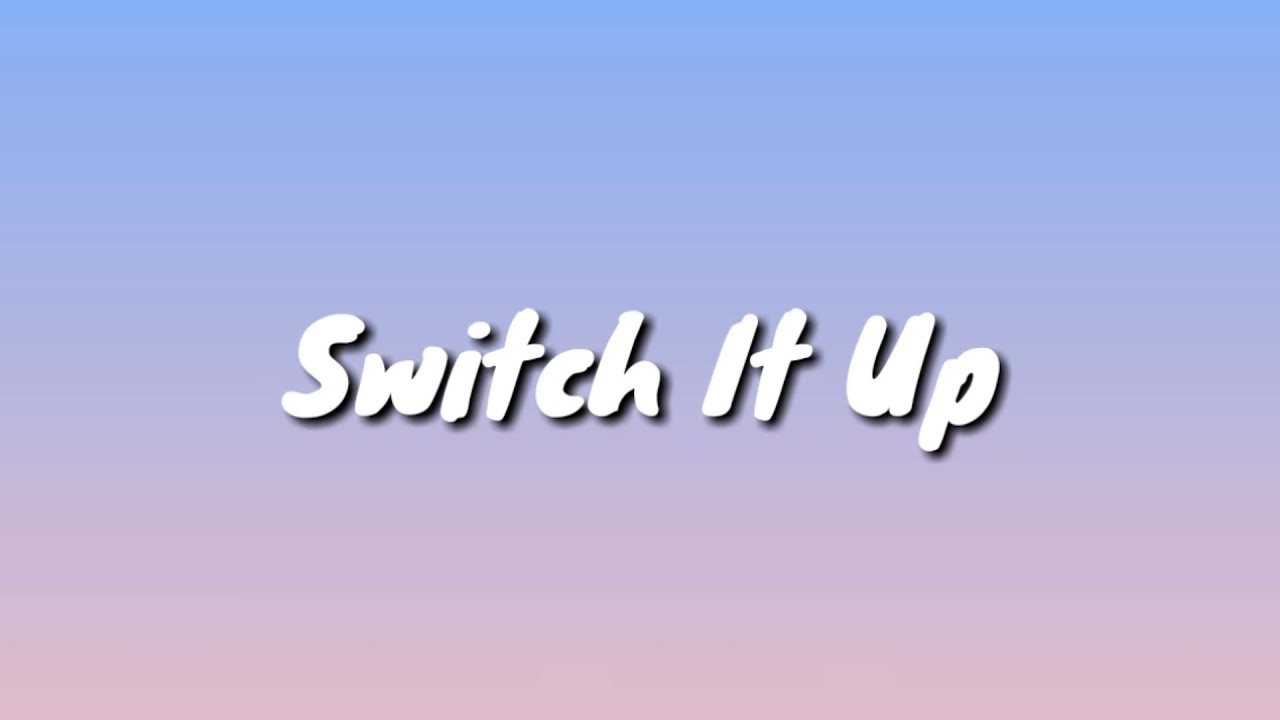 Switch It Up   Lavaado LYRICS