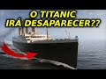 O TITANIC ESTÁ PRESTES A DESAPARECER: Você não vai acreditar no que está acontecendo!