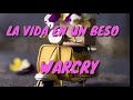 LA VIDA EN UN BESO LETRA - WARCRY