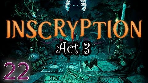 Inscryption [Act 3]: Part 22 (with commentary) PS4