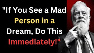 Seeing Mad Person In The Dream, The Spiritual Meaning Revealed.