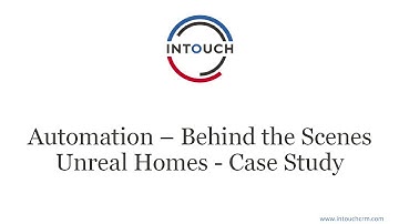 InTouch Automation - Unreal Homes Case Study