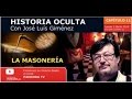 LA MASONERÍA   Historia Oculta  Capítulo XI  con José Luís Giménez