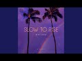 Slow to rise