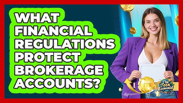 What Financial Regulations Protect Brokerage Accounts?