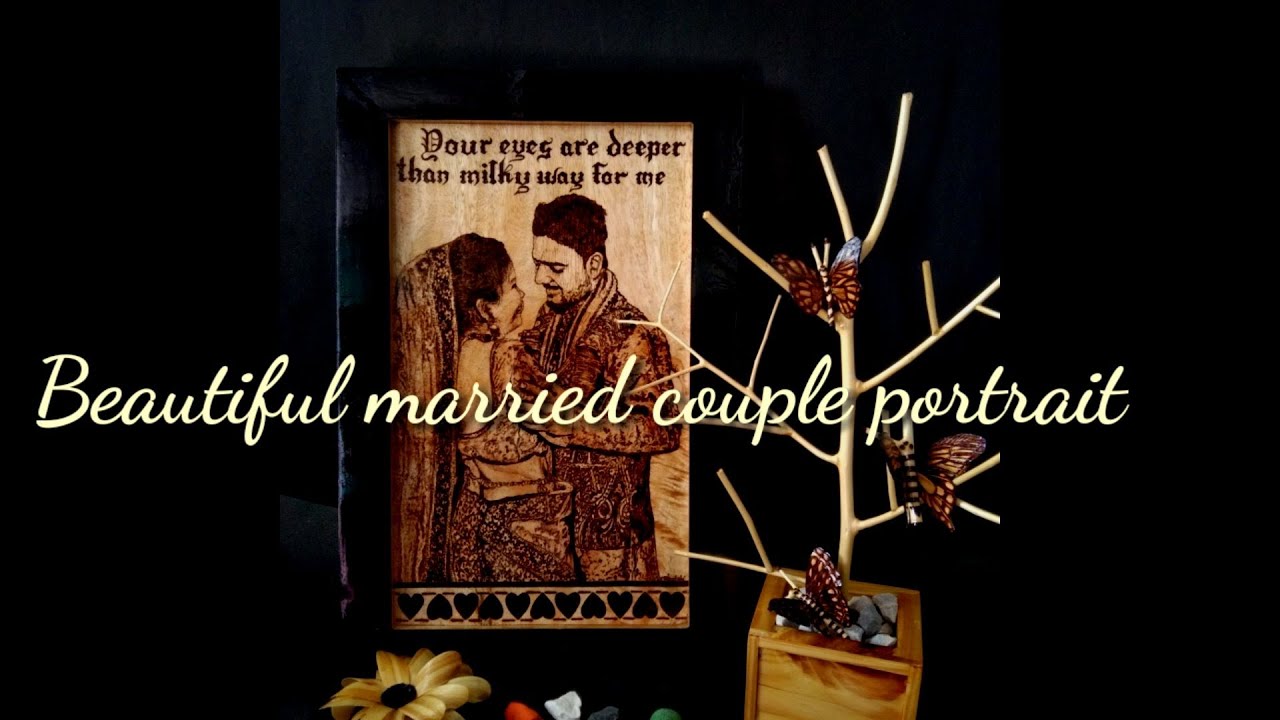Beautiful married couple portrait (Pyrography art) time lapse video 🇮🇳 ...