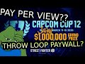 Capcom Cup 12 Pay-Per-View OUTRAGE! Fans Are NOT Happy…