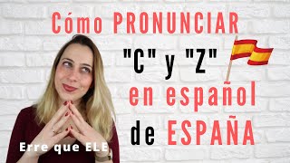 Thumbnail image for Cómo pronunciar C y Z en ESPAÑOL de ESPAÑA