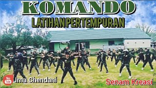 KOMANDO LATIHAN PERTEMPURAN - HUT TNI KE 77 - SENAM KREASI TERBARU - COREO IRNA CHENDANI