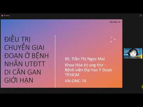 ĐIỀU TRỊ CHUYỂN GIAI ĐOẠN Ở BỆNH NHÂN UTĐTT DI CĂN GAN GIỚI HẠN | BS. TRẦN THỊ NGỌC MAI