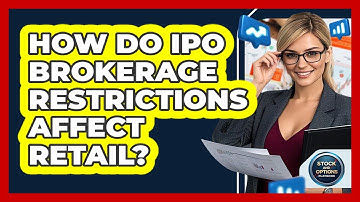 How Do IPO Brokerage Restrictions Affect Retail? - Stock and Options Playbook