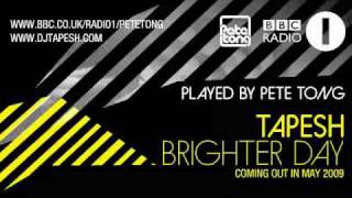 tapesh brighter day played by pete tong