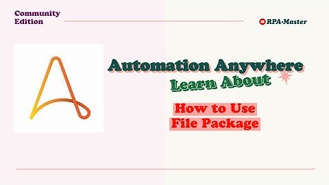 Automation anywhere A360, File package #automationanywhere #rpa #trending #trending